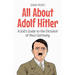 All About Adolf Hitler: A Kid's Guide to the Dictator of Nazi Germany