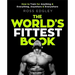 The World's Fittest Book: How to Train for Anything and Everything, Anywhere and Everywhere