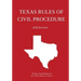 Texas Rules of Civil Procedure; 2018 Edition