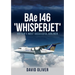 Bae I46 'Whisperjet': Britain's Most Successful Airliner