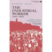 The Industrial Worker, 1840-1860: The Reaction of American Industrial Society to the Advance of the Industrial Revolution