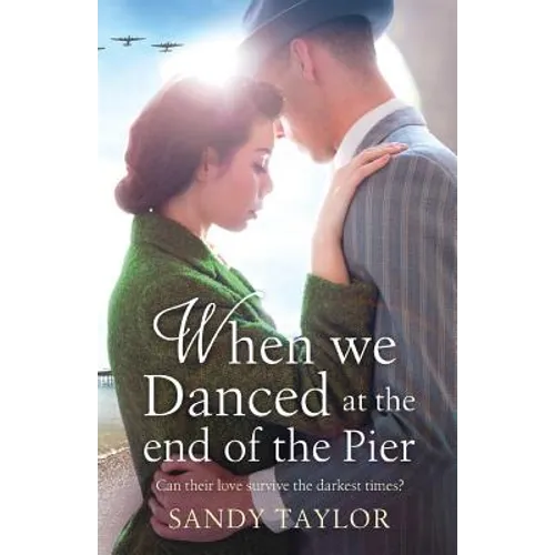 When We Danced at the End of the Pier: A heartbreaking novel of family tragedy and wartime romance