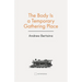 The Body Is a Temporary Gathering Place