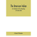 The American Indian; an introduction to the anthropology of the New World