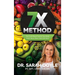 7X Method: The Truth About Food & Your Body That's Never Been Told Until Now