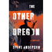 The Other Oregon: A Thriller