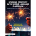 Sparking Creativity in the World Language Classroom: Strategies and Ideas to Build Your Students' Language Skills
