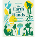 The Earth in Her Hands: 75 Extraordinary Women Working in the World of Plants