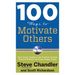 100 Ways to Motivate Others: How Great Leaders Can Produce Insane Results Without Driving People Crazy