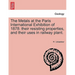 The Metals at the Paris International Exhibition of 1878: Their Resisting Properties, and Their Uses in Railway Plant.