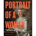 Portrait of a Woman: Art, Rivalry, and Revolution in the Life of Adélaïde Labille-Guiard