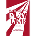 Workers Play Time (Vol 1): A Collection of Plays Born from the Great Struggles of the Trade Union Movement