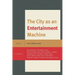 City as an Entertainment Machine