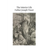 The Interior Life: Simplified and Reduced to Its Fundamental Principle