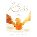 Kiss of the Father: Rediscovering a Personal Relationship with the Holy Spirit
