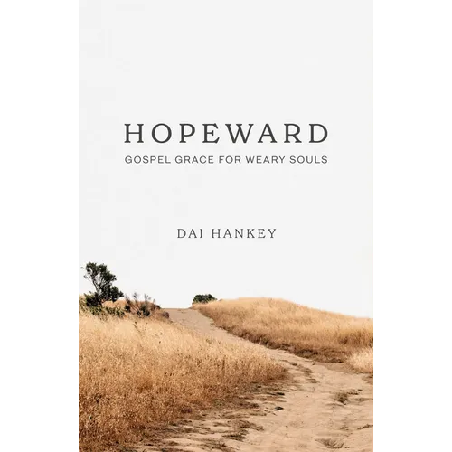 Hopeward: Gospel Grace for Weary Souls