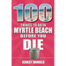 100 Things to Do in Myrtle Beach, South Carolina, Before You Die