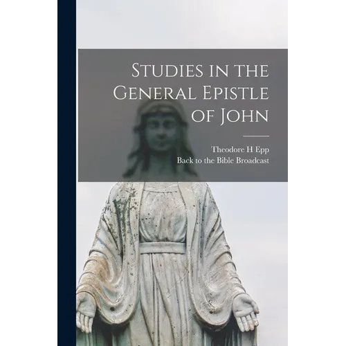 Studies in the General Epistle of John