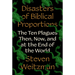 Disasters of Biblical Proportions: The Ten Plagues Then, Now, and at the End of the World