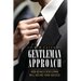 Gentleman Approach: How Being A Gentleman Will Secure Your Success