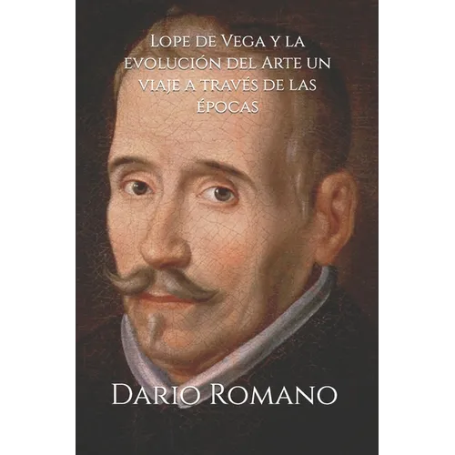 Lope de Vega y la evolución del Arte: Un viaje a través de las épocas