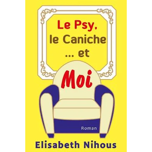 Le Psy, le Caniche... et Moi
