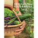 The New Natural Food Garden: A Comprehensive Guide to Growing a Bountiful Harvest with Less Work, in Partnership with Nature
