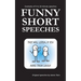 Funny Short Speeches: Examples of 5 to 10-minute speeches