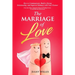 The Marriage of Love: How to Communicate, Build a Strong Relationship, and Improve Intimacy with Your Partner - From Date Nights, Engagement