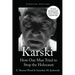 Karski: How One Man Tried to Stop the Holocaust, Newly Updated