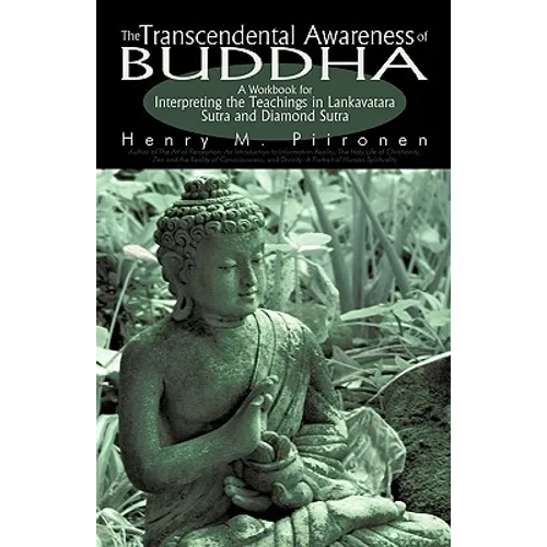 The Transcendental Awareness of Buddha: A Workbook for Interpreting the Teachings in Lankavatara Sutra and Diamond Sutra