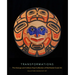 Transformations: The George and Colleen Hoyt Collection of Northwest Coast Art