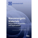 Nanoenergetic Materials: Preparation, Properties, and Applications