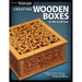 Creating Wooden Boxes on the Scroll Saw: Patterns and Instructions for Jewelry, Music, and Other Keepsake Boxes