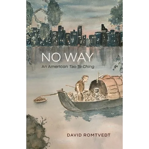 No Way: An American Tao Te Ching