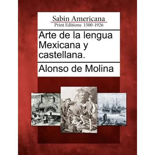 Arte de la lengua Mexicana y castellana.