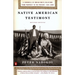 Native American Testimony: A Chronicle of Indian-White Relations from Prophecy to the Present, 1492-2000