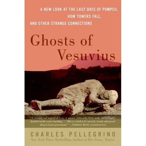 Ghosts of Vesuvius: A New Look at the Last Days of Pompeii, How Towers Fall, and Other Strange Connections