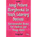 Using Picture Storybooks to Teach Literary Devices: Recommended Books for Children and Young Adults Volume 3