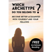 Which Archetype do you belong to - Better understanding of Characters: Become better acquainted with yourself and your fellows. Bonus: The Theory of C