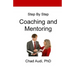 Step by Step Coaching and Mentoring: Coaching and Mentoring
