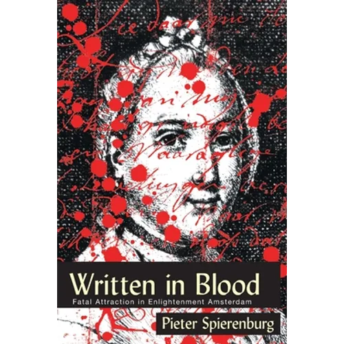 Written in Blood: Fatal Attraction in Enlightenment Amsterdam