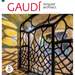 Gaudí: The Unique Architect
