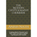 The Modern Cryptography Cookbook: Learn from Crypto Prinicple to Applied Cryptography with Example