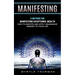 Manifesting: A Method for Manifesting Exceptional Wealth (How to Master and Apply Abundance Mindset in Your Life)
