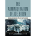 The Administration of Joe Biden - Obama and Democrat Policies Implemented