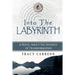 Into the Labyrinth: A Novel About the Journey of Transformation