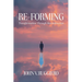 Re-Forming: Transformation Through Reconstruction