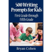 500 Writing Prompts for Kids: First Grade through Fifth Grade