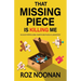 That Missing Piece Is Killing Me